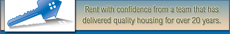 Rent with confidence from a team that has delivered quality housing for over 25 years.